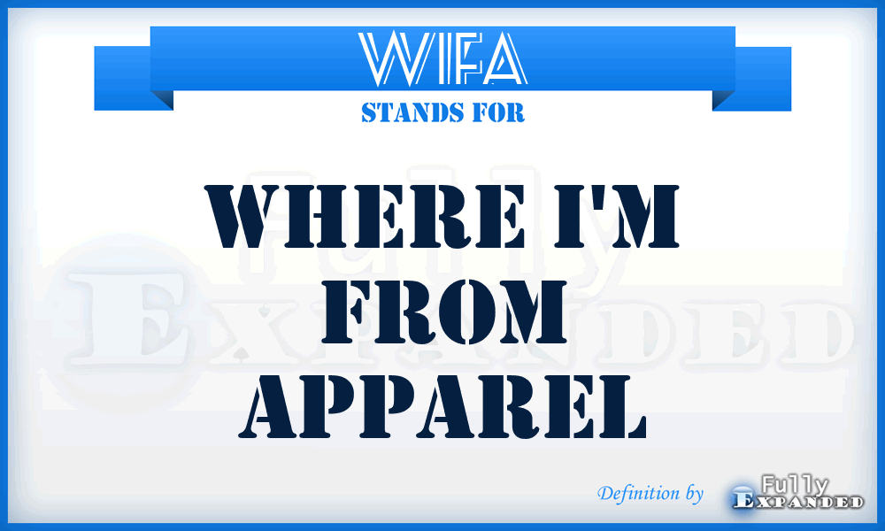 WIFA - Where I'm From Apparel