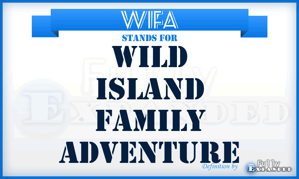 WIFA - Wild Island Family Adventure