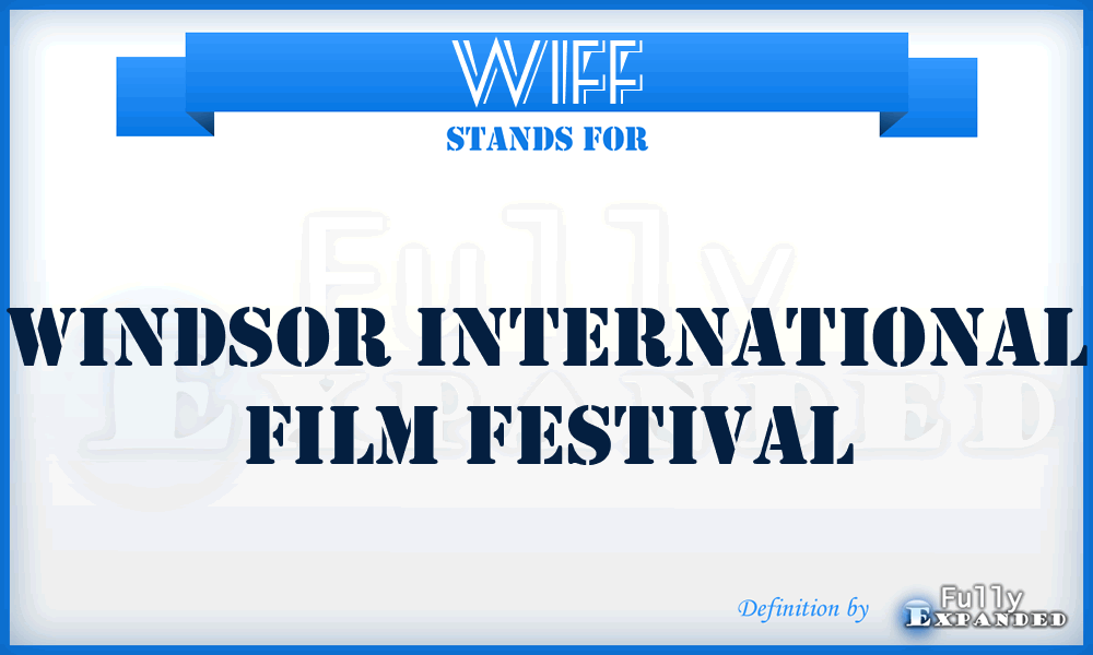 WIFF - Windsor International Film Festival