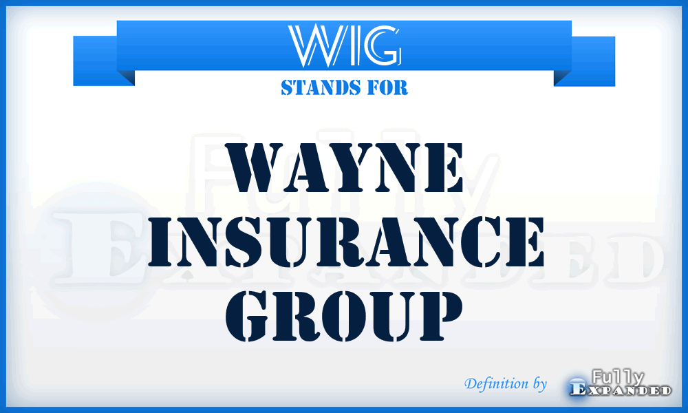 WIG - Wayne Insurance Group