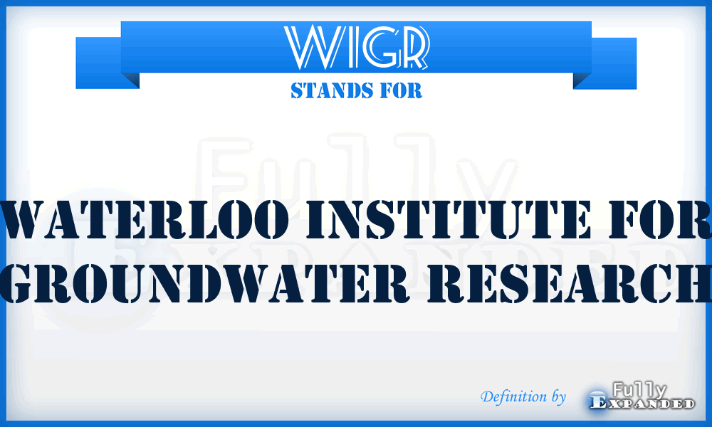 WIGR - Waterloo Institute For Groundwater Research