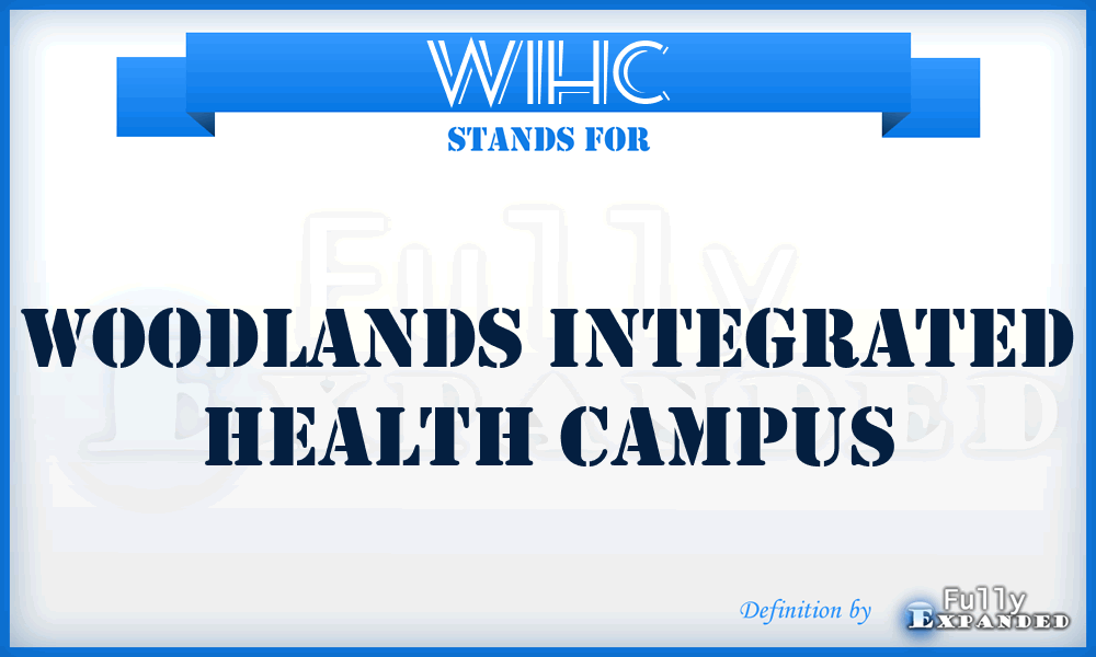WIHC - Woodlands Integrated Health Campus