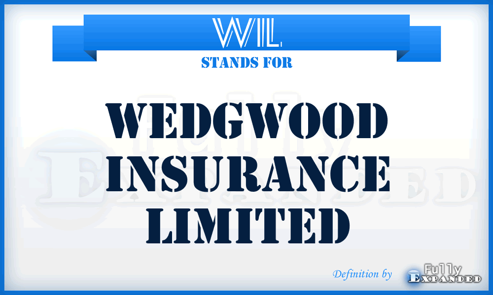 WIL - Wedgwood Insurance Limited