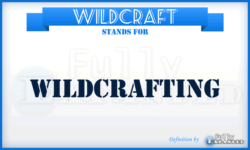 WILDCRAFT - Wildcrafting