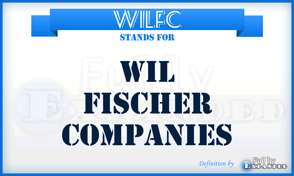 WILFC - WIL Fischer Companies
