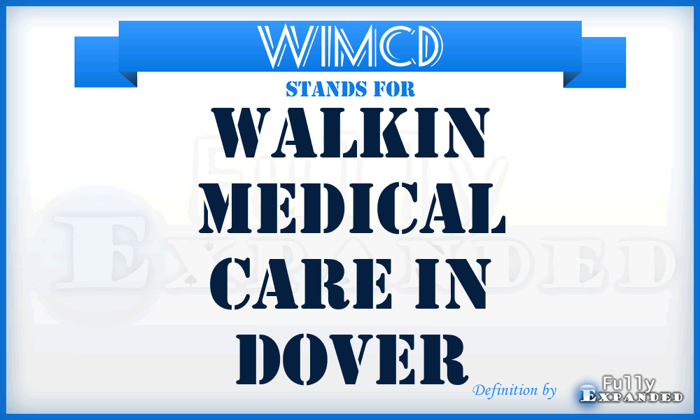 WIMCD - WalkIn Medical Care in Dover
