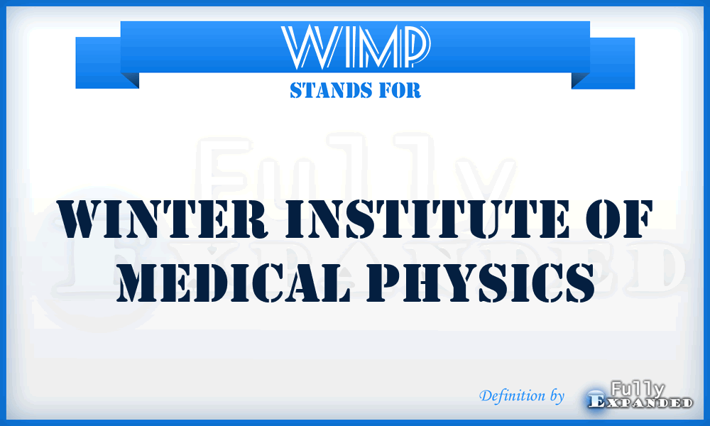 WIMP - Winter Institute Of Medical Physics