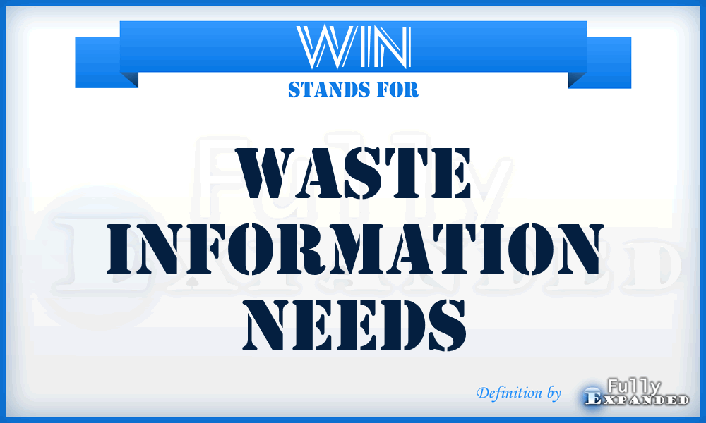 WIN - Waste Information Needs