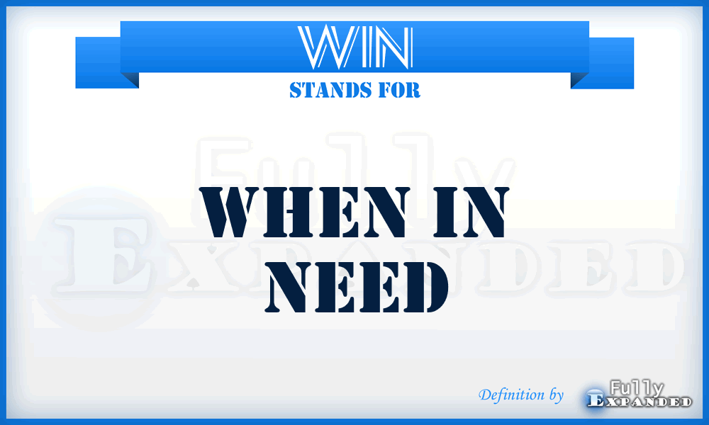 WIN - When In Need