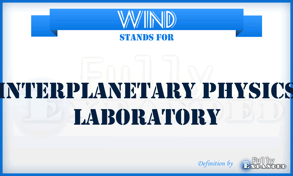 WIND - Interplanetary Physics Laboratory
