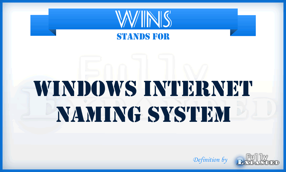 WINS - Windows Internet Naming System