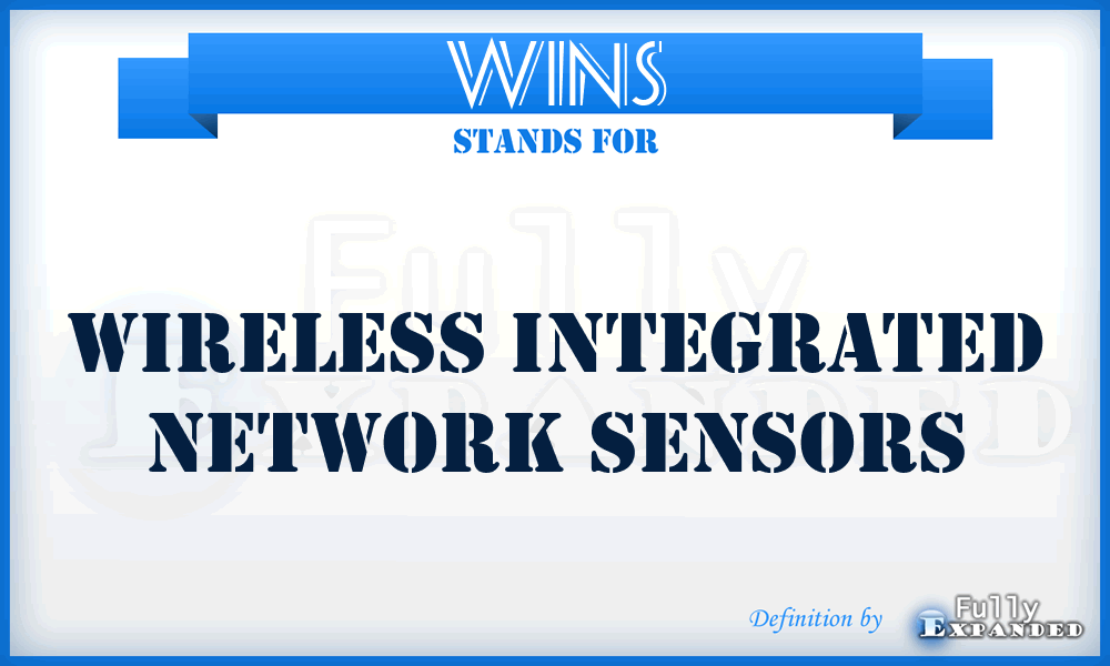 WINS - Wireless Integrated Network Sensors