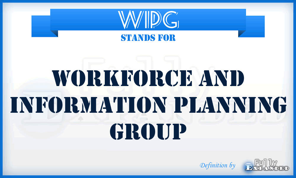 WIPG - Workforce And Information Planning Group