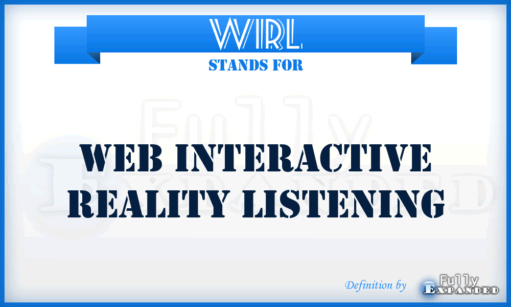 WIRL - Web Interactive Reality Listening