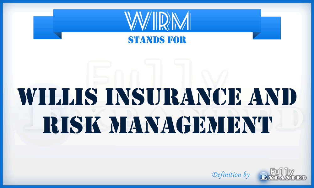 WIRM - Willis Insurance and Risk Management