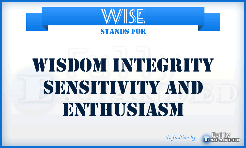 WISE - Wisdom Integrity Sensitivity And Enthusiasm