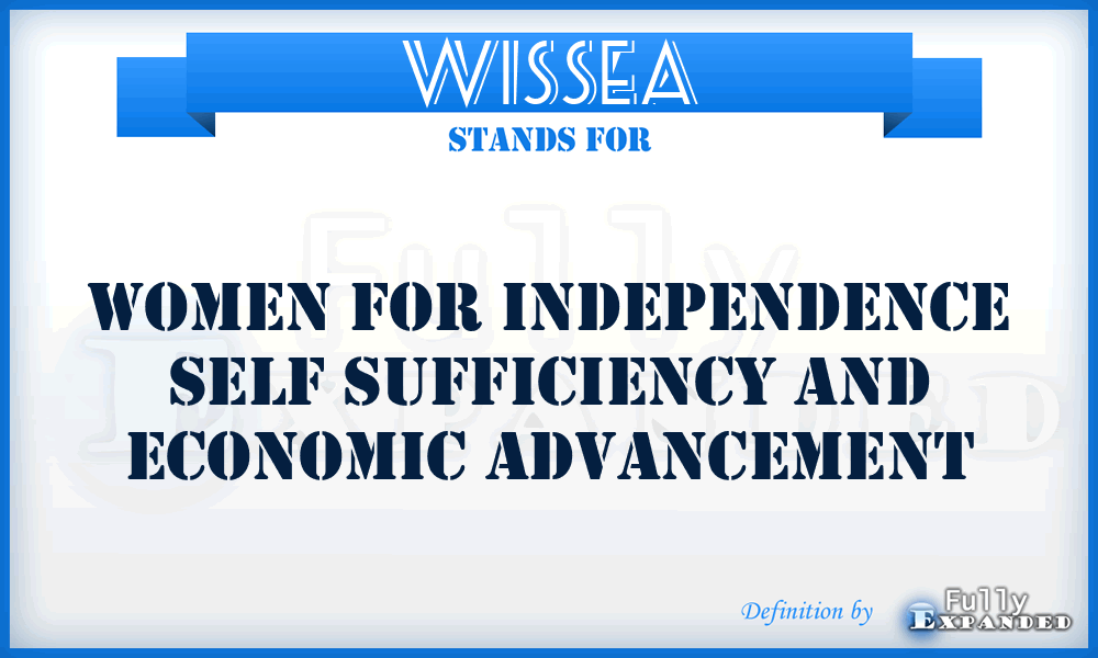 WISSEA - Women for Independence Self Sufficiency and Economic Advancement