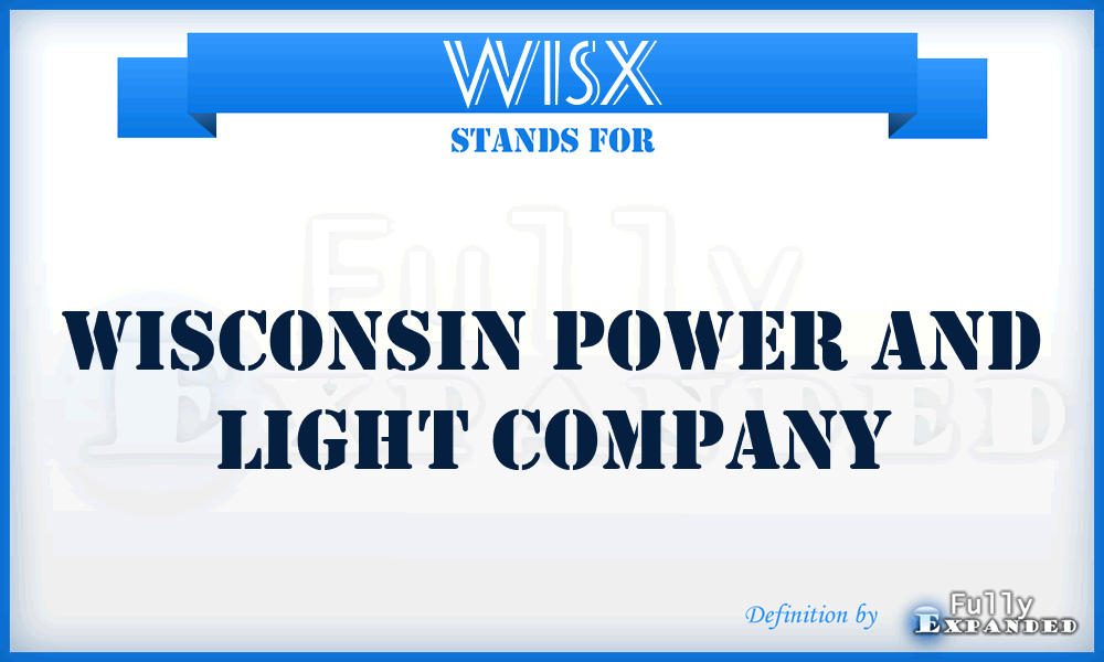 WISX - Wisconsin Power and Light Company