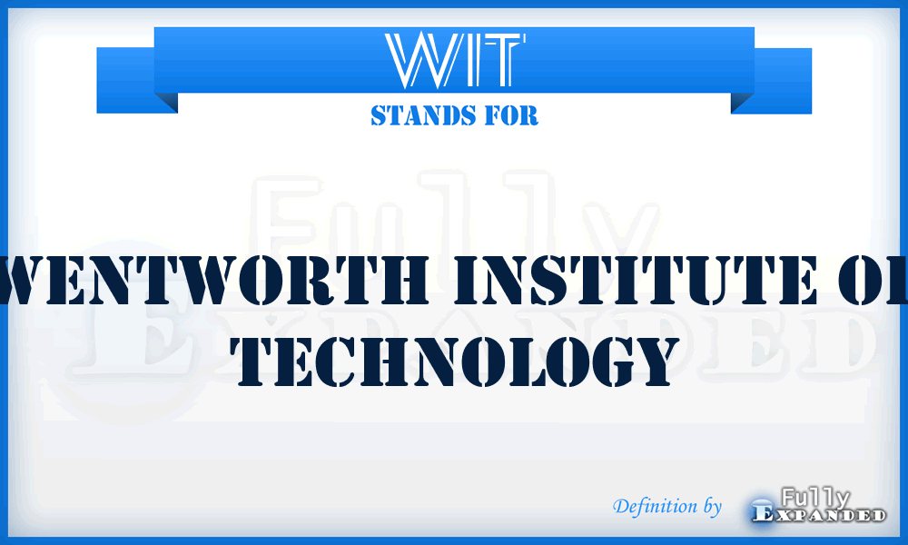 WIT - Wentworth Institute of Technology