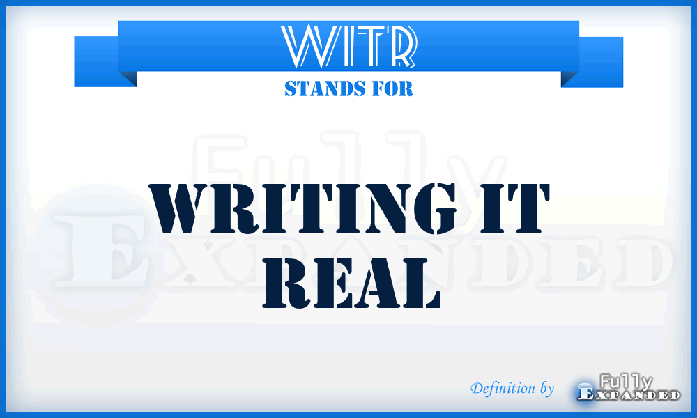 WITR - Writing IT Real