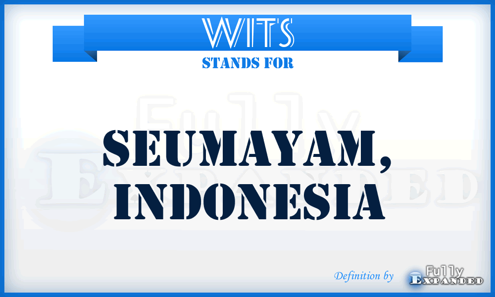 WITS - Seumayam, Indonesia