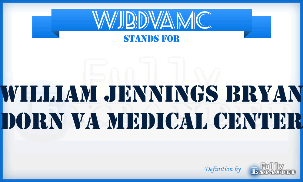 WJBDVAMC - William Jennings Bryan Dorn VA Medical Center