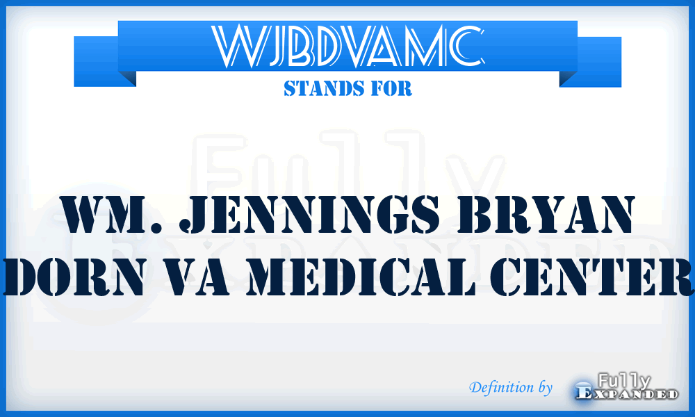 WJBDVAMC - Wm. Jennings Bryan Dorn VA Medical Center