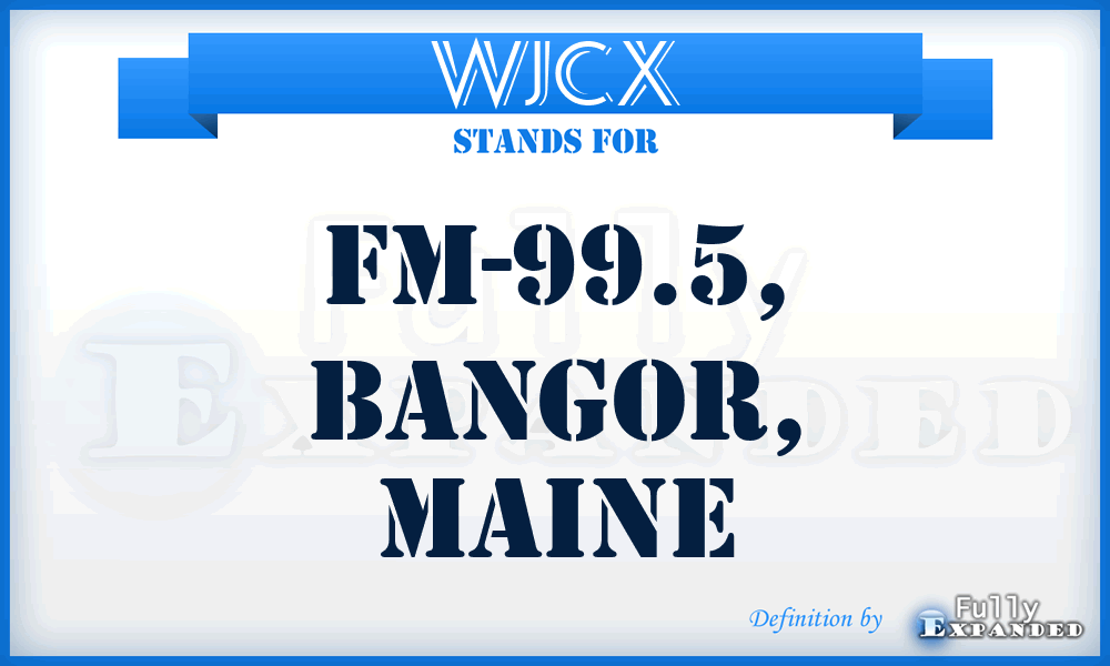 WJCX - FM-99.5, Bangor, Maine