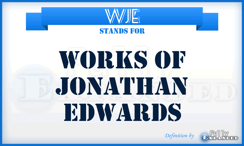 WJE - Works Of Jonathan Edwards