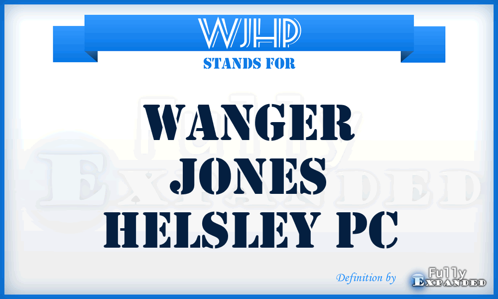 WJHP - Wanger Jones Helsley Pc