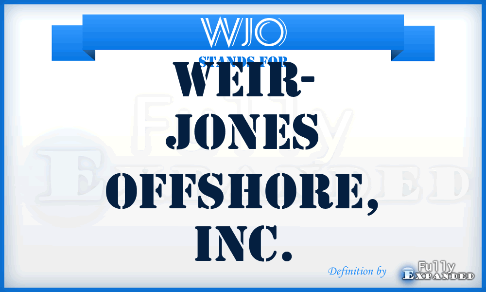 WJO - Weir- Jones Offshore, Inc.