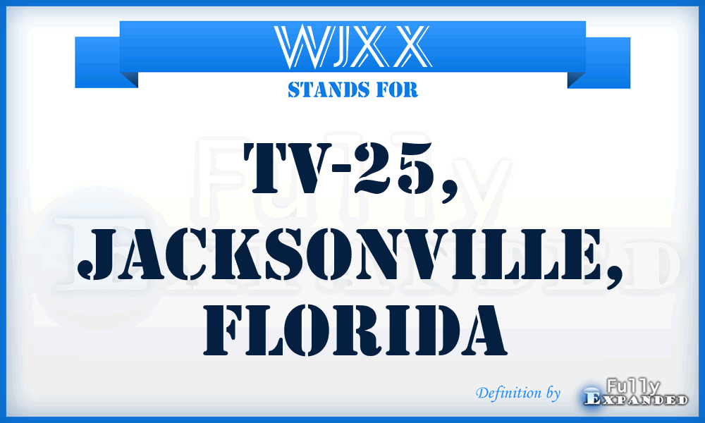 WJXX - TV-25, Jacksonville, Florida