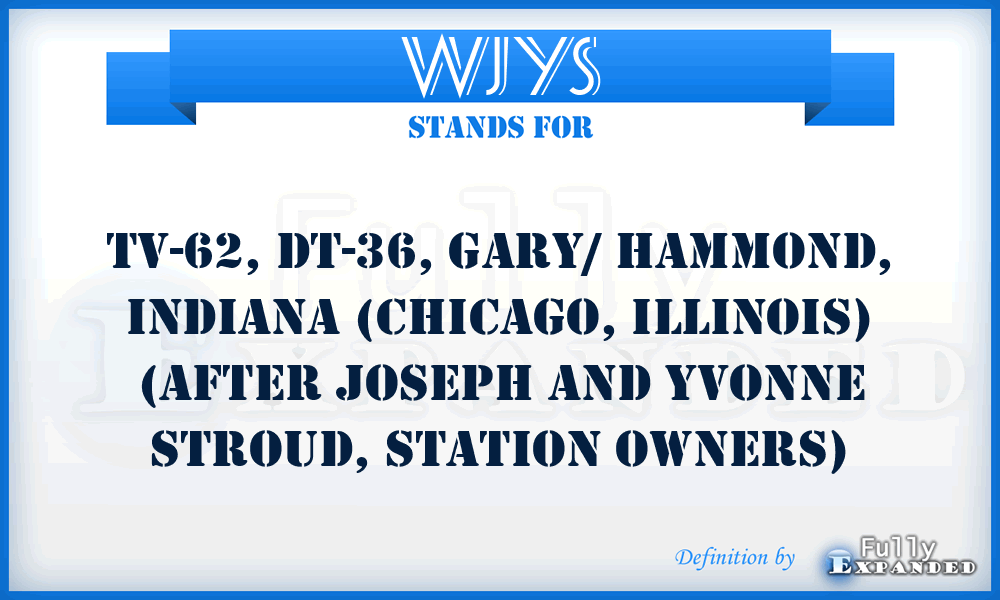 WJYS - TV-62, DT-36, Gary/ Hammond, Indiana (Chicago, Illinois) (after Joseph and Yvonne Stroud, station owners)