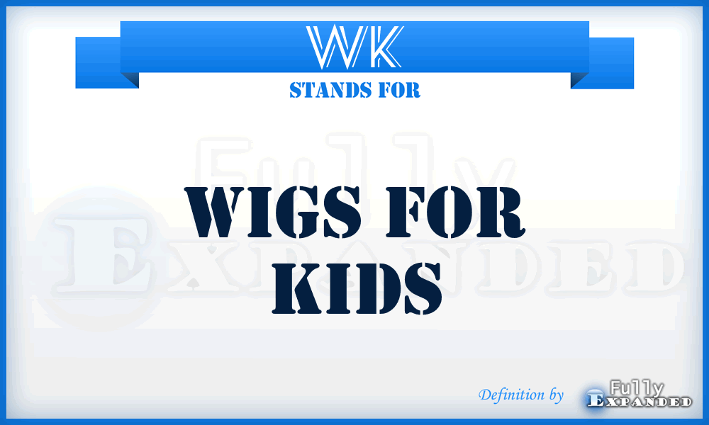 WK - Wigs for Kids