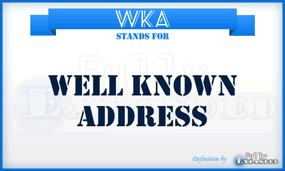 WKA - Well Known Address