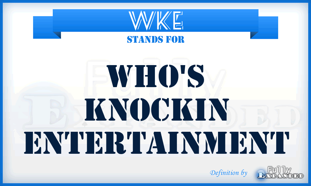 WKE - Who's Knockin Entertainment