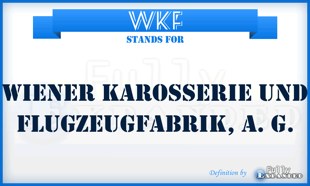 WKF - Wiener Karosserie und Flugzeugfabrik, A. G.