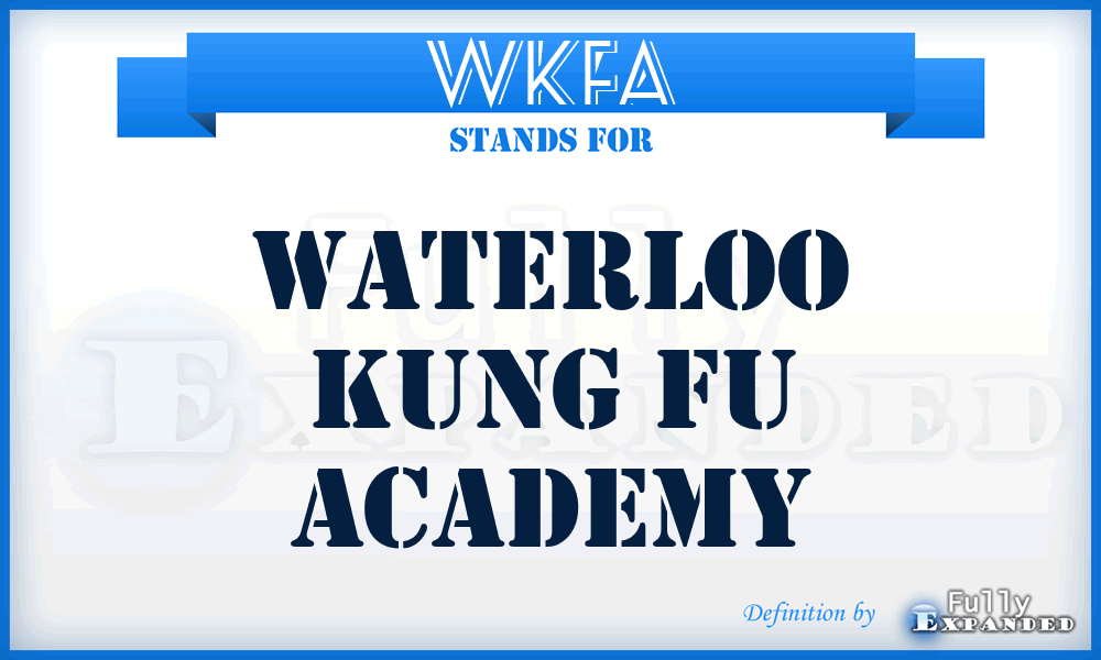 WKFA - Waterloo Kung Fu Academy