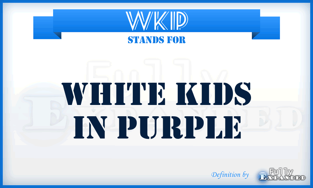 WKIP - White Kids In Purple