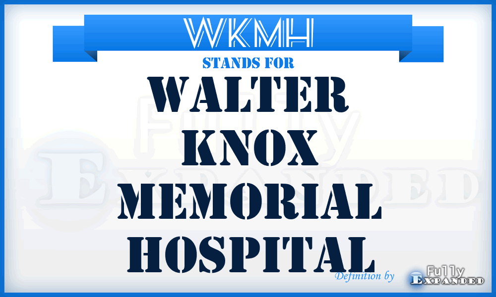 WKMH - Walter Knox Memorial Hospital