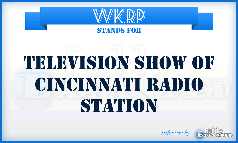 WKRP - Television show of Cincinnati radio station