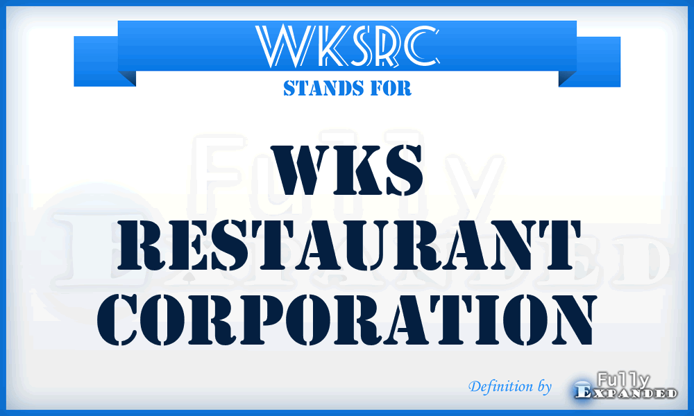 WKSRC - WKS Restaurant Corporation