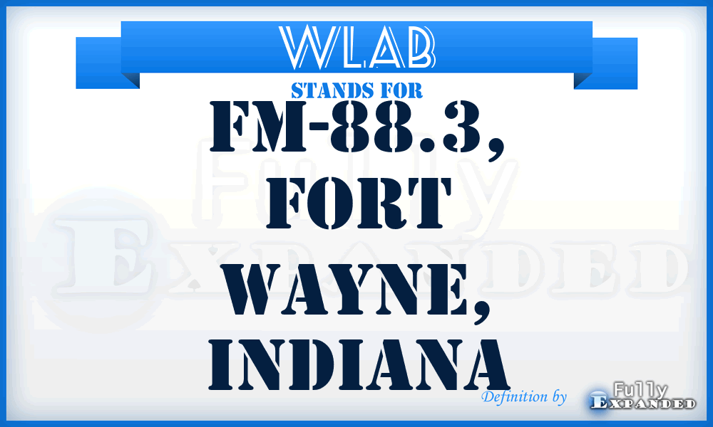 WLAB - FM-88.3, Fort Wayne, Indiana