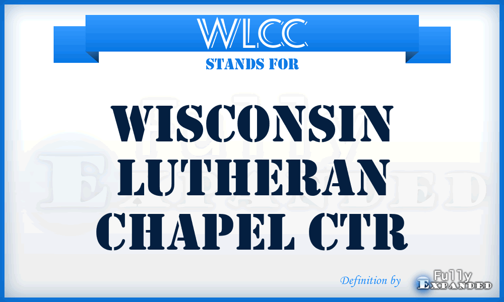 WLCC - Wisconsin Lutheran Chapel Ctr