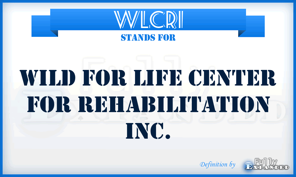 WLCRI - Wild for Life Center for Rehabilitation Inc.