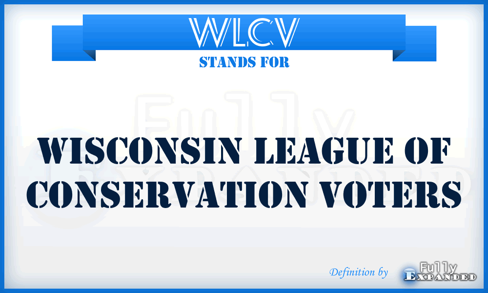 WLCV - Wisconsin League of Conservation Voters