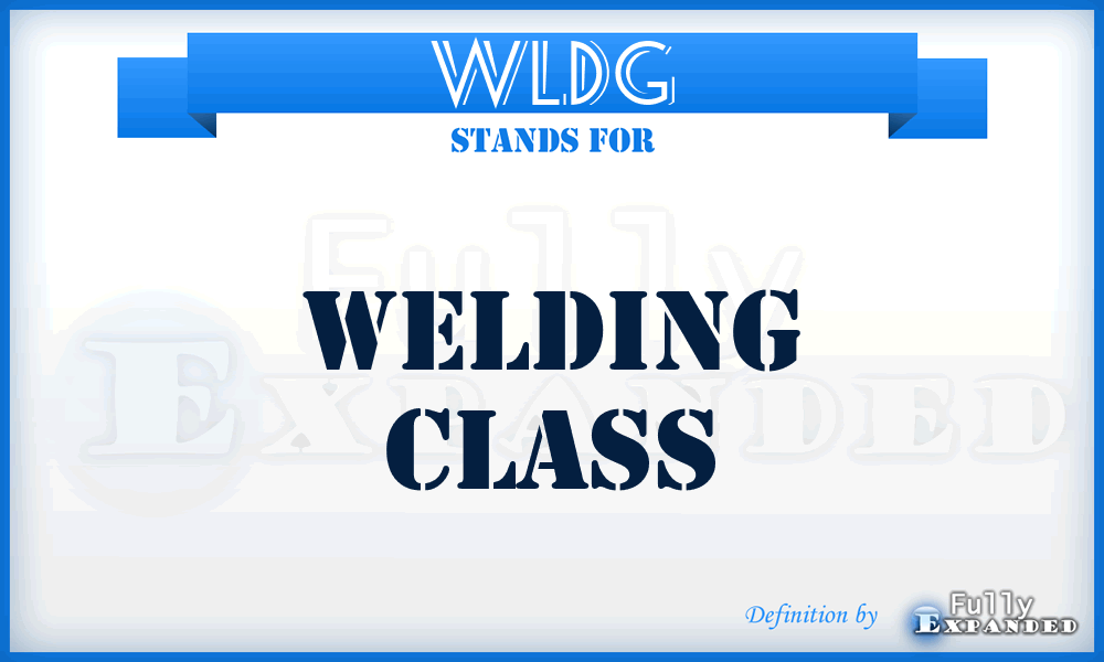 WLDG - Welding class