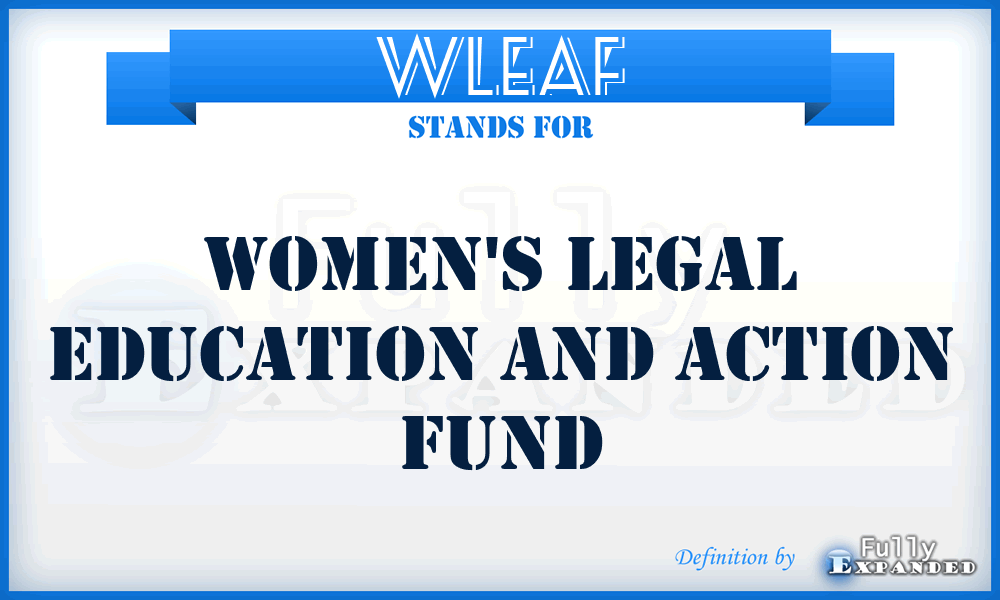 WLEAF - Women's Legal Education and Action Fund