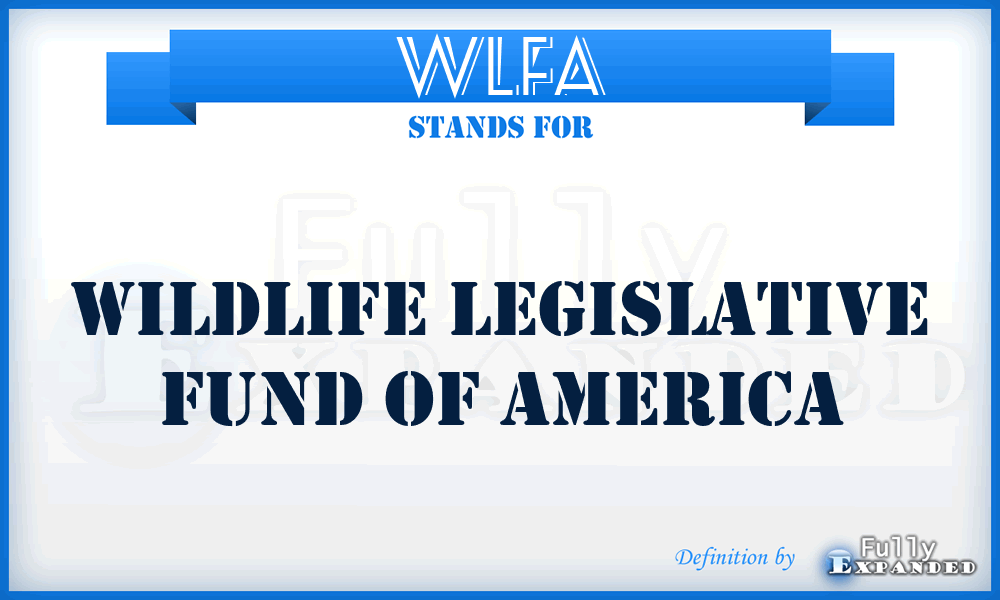 WLFA - Wildlife Legislative Fund of America