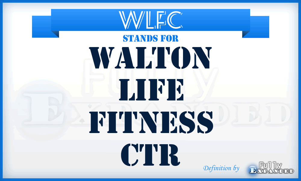 WLFC - Walton Life Fitness Ctr